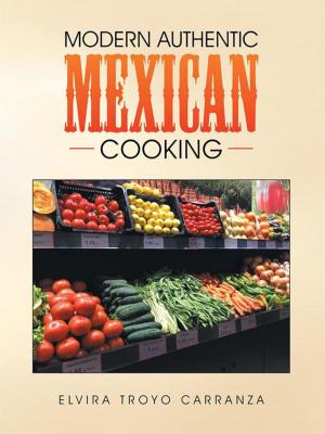 Cover of the book Modern Authentic Mexican Cooking by Bahiyeh Afnan Shahid