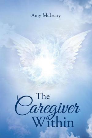 Cover of the book The Caregiver Within by Jennifer Carter Avgerinos