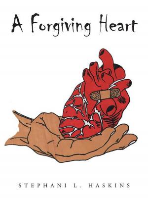 Cover of the book A Forgiving Heart by Anton L Seals Sr, Jennifer J Seals