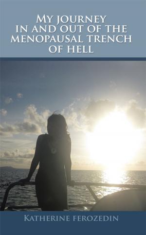 Cover of the book My Journey in and out of the Menopausal Trench of Hell by James Rucker