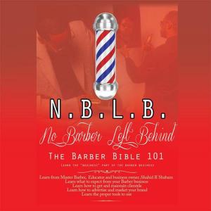 Cover of the book N.B.L.B: No Barber Left Behind by Charles N. Stevens