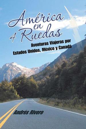 Cover of the book América En 4 Ruedas by Shannon K. Mazurick