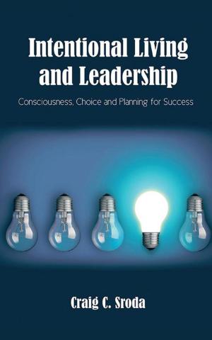Cover of the book Intentional Living and Leadership by C. Anthony Sherman