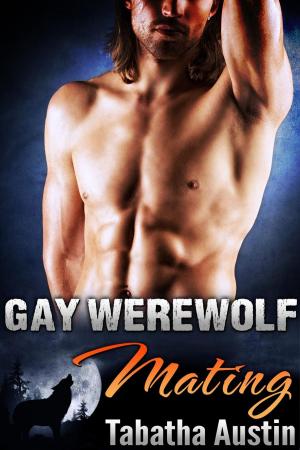 Cover of the book Gay Werewolf Mating by Tabatha Austin