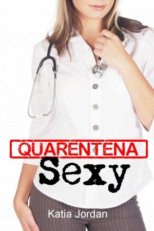 Cover of the book Quarentena Sexy by Katia Jordan