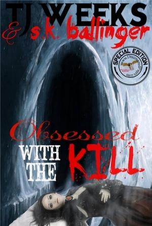 Cover of the book Obsessed With The Kill by Kris Weeks