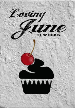 Cover of the book Loving June by TJ Weeks, SK Ballinger, Kris Weeks, Brandon Ryals, Ashlei Hawley