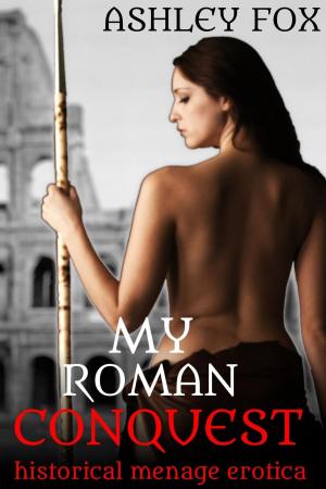 Cover of the book My Roman Conquest by Vanessa Devereaux