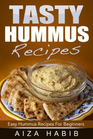 Book cover of Tasty Hummus Recipes - Easy Hummus Recipes For Beginners