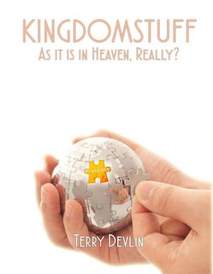 Cover of the book KingdomStuff As It Is In Heaven, Really? by Todd Galberth