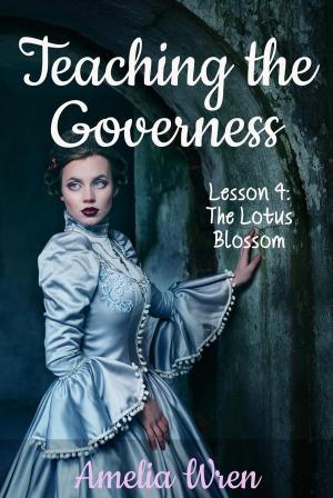 Book cover of Teaching the Governess, Lesson 4: The Lotus Blossom