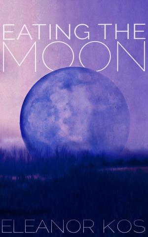 Cover of the book Eating the Moon by Geoffrey W. Cole