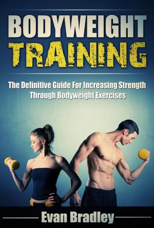 Book cover of Bodyweight Training: The Definitive Guide For Increasing Strength Through Bodyweight Exercises