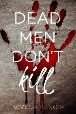 Cover of the book Dead Men Don't Kill by Steven Patrick Wilson