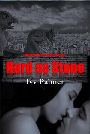 Cover of the book Historical Erotic Suspense Romance: Hard as stone by Rikki de la Vega
