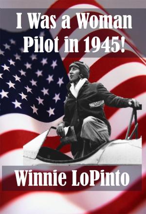 Cover of I was a woman pilot in 1945