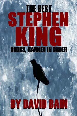 Cover of the book The Best Stephen King Books, Ranked in Order by M.J. Carlson
