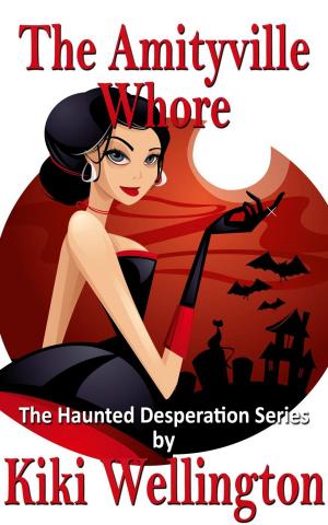 Cover of the book The Amityville Whore by Kiki Wellington