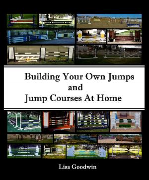 bigCover of the book Building Your Own Jumps and Jump Courses at Home by 