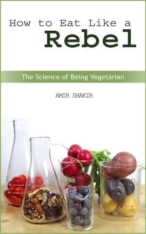 Cover of the book How To Eat Like a Rebel by Lisa Nordquist