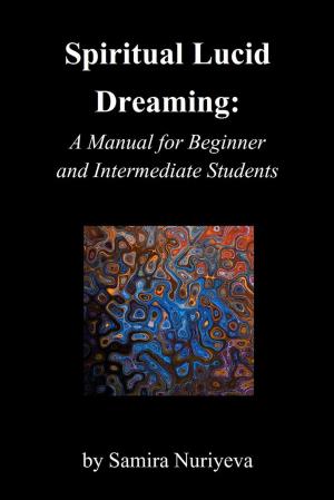 Cover of the book Spiritual Lucid Dreaming: A Manual for Beginners and Intermediate Students by Chrystine Julian