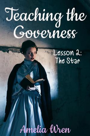 Cover of the book Teaching the Governess, Lesson 2: The Star by Elizabeth Vaughan