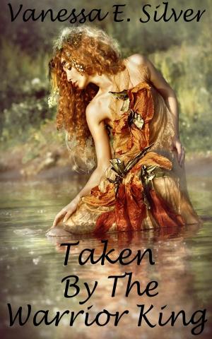 Book cover of Taken by the Warrior King