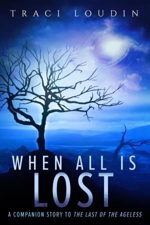 Cover of the book When All Is Lost by Catherine Greenall