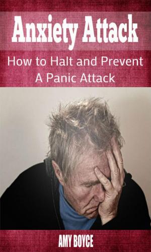 Book cover of Anxiety Attack: How to Halt and Prevent a Panic Attack