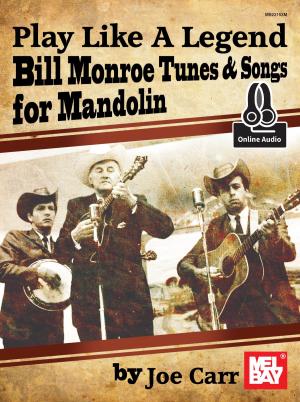 Book cover of Play Like A Legend: Bill Monroe