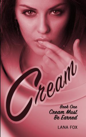 Cover of the book Cream Must Be Earned by Remember Nikki Pink
