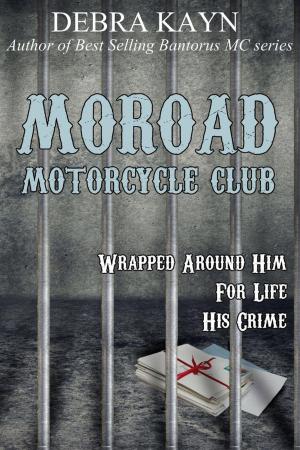 Cover of the book Moroad Motorcycle Club by Debra Kayn