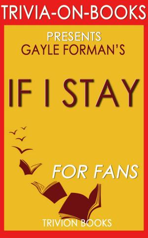 Book cover of If I Stay by Gayle Forman (Trivia-On-Book)