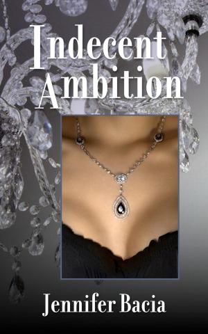 Cover of the book Indecent Ambition by Cate Beauman