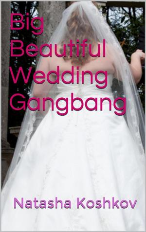 Cover of the book Big Beautiful Wedding Gangbang by Siera Saunders