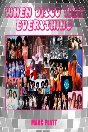 Cover of the book When Disco Was Everything by Marc Platt
