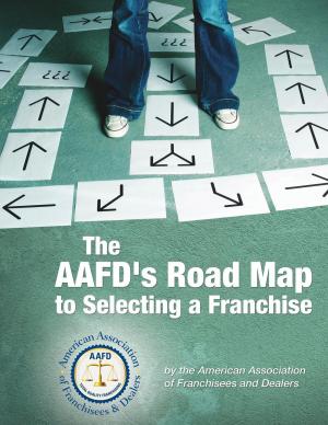 Cover of the book The AAFD's Road Map to Selecting a Franchise by Dan Boudreau