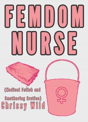 bigCover of the book Femdom Nurse (Medical Fetish and Smothering Erotica) by 