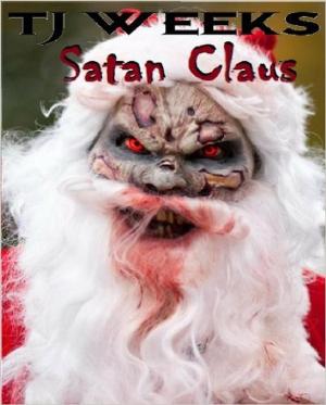 Cover of the book Satan Claus by TJ Weeks, SK Ballinger, Kris Weeks, Brandon Ryals, Ashlei Hawley