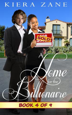 Cover of the book A Home for the Billionaire 4 by Kiera Zane