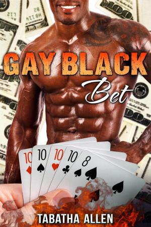 Cover of the book Gay Black Bet by Tabatha Christi, Tabatha Allen
