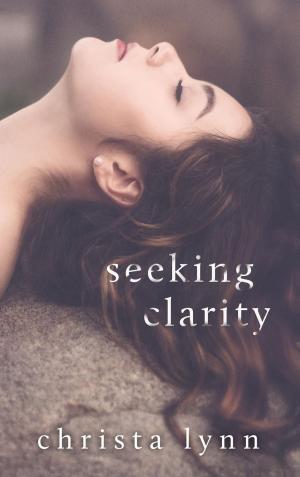 Cover of the book Seeking Clarity by Miranda Lee