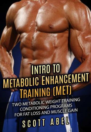Cover of the book Intro to Metabolic Enhancement Training (MET): Two Metabolic Weight Training Conditioning Programs for Fat Loss and Muscle Gain by Fritz Blackburn