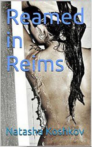 Cover of the book Reamed in Reims by Janice M. Whiteaker