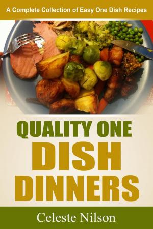 Cover of Quality One Dish Dinners: A Complete Collection of Easy One Dish Recipes