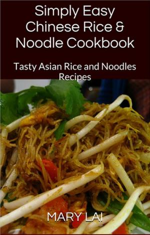 Cover of Chinese Stir Fry Rice & Noodles Recipes