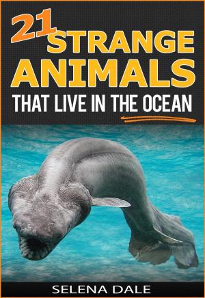 Book cover of 21 Strange Animals That Live In The Ocean