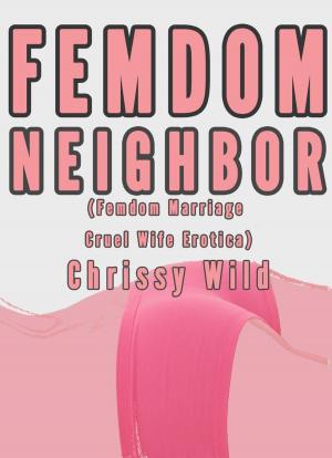 Book cover of Femdom Neighbor (Femdom Marriage Cruel Wife Erotica)