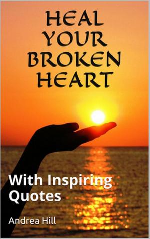 Cover of the book Heal Your Broken Heart by Deena B. Chopra, KC Harry