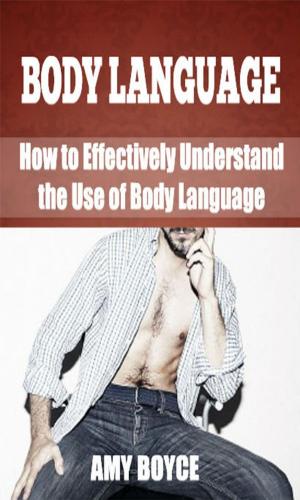 Cover of the book Body Langauge: How to Effectively Understand the Use of Body Language by Barry Lee